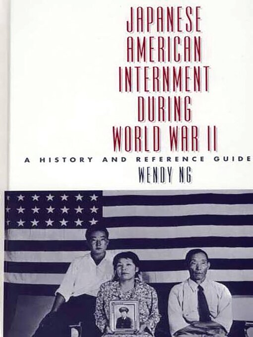 Title details for Japanese American Internment during World War II by Wendy Ng - Available